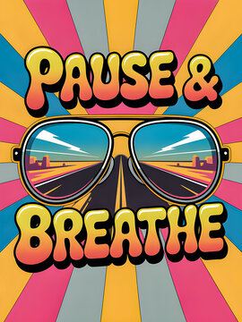 Retro Motivational Typography &ldquo;Pause & Breathe&rdquo; with Vibrant Sunglasses Horizon Design