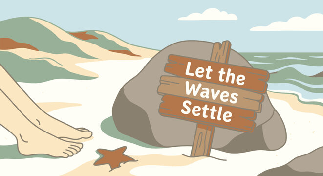 Inspirational Illustration of a Beach Scene with 'Let the Waves Settle' Sign