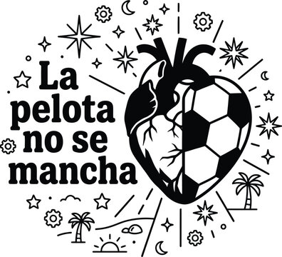 La pelota no se mancha Spanish football quote vector poster, black and white minimal anatomical heart and soccer ball line art 