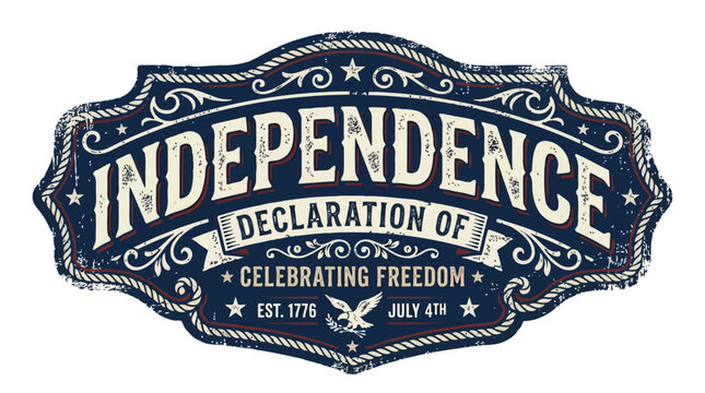Vintage grunge style label for Independence Day celebrating freedom established in seventeen seventy six