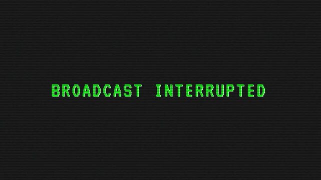 Broadcast interrupted screen, glitchy green text on black background with horizontal lines, static noise, symbolizing technology failure and signal loss.