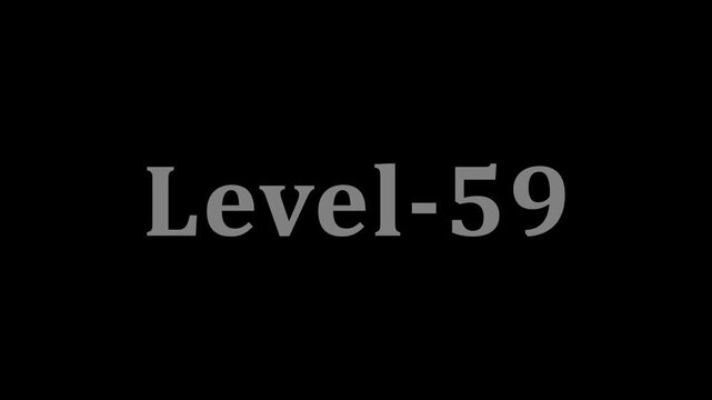 Level fifty nine white text on black background motion display for video game.