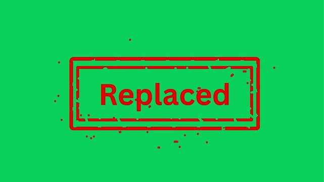 Green screen with red text 'eplace' and stamped words 'Replaced' in business concept