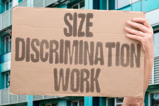 "Size discrimination work" Body size impacts professional life. PROFESSIONAL. IMPACT. INEQUALITY. PREJUDICE. UNFAIR.
