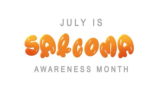 Sarcoma awareness month text animation, ideal for health graphic designs promoting july awareness initiatives.