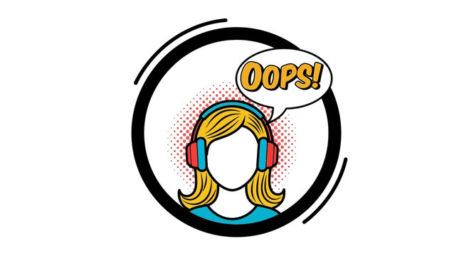 Woman with headphones saying Oops! in a comic style