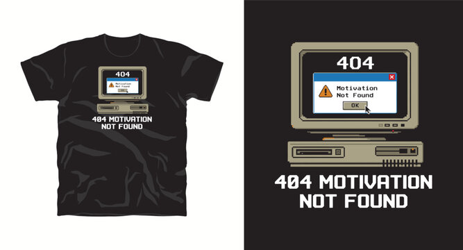Motivation not found computer error design on black tshirt mockup.