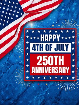 Patriotic 4th of July, American Independence Day, USA Flag Background, Fireworks Explosions, 250th Anniversary Celebration