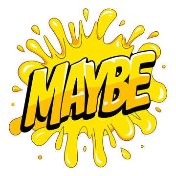 Yellow MAYBE Text with Paint Splash Vector Illustration