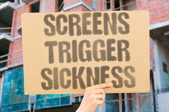 "Screens trigger sickness" Digital displays provoke nausea and headaches. PROVOKE. NAUSEA. HEADACHES. DISPLAYS. SICKNESS.