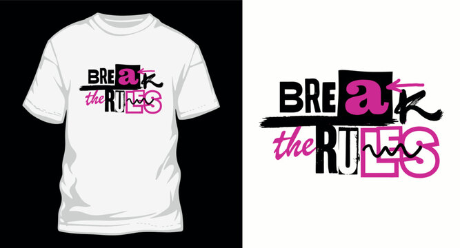 Creative break the rules t shirt design with modern typography elements and bold streetwear style graphics.