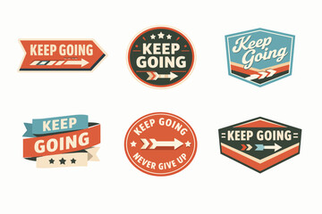 Fototapeta premium Keep going badges set with motivating text and arrows, showing perseverance and moving forward concepts