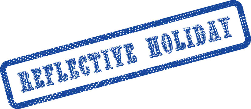 A blue textured stamp impression displaying the meaningful words Reflective Holiday for contemplation