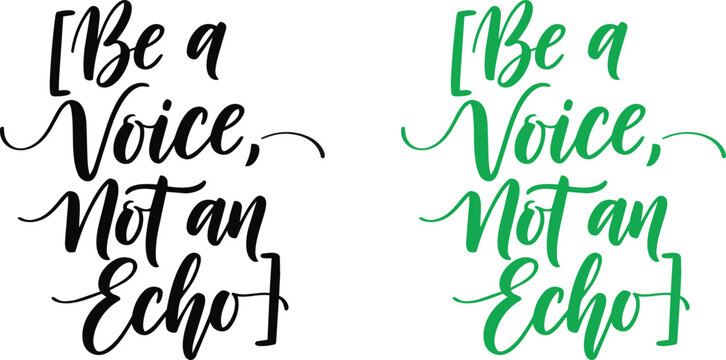 Be a voice not an echo inspirational quote design