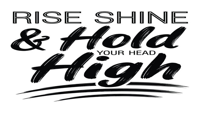 Motivational quote reads Rise Shine and Hold Your Head High using a mix of clean sans-serif and expressive brush script fonts.