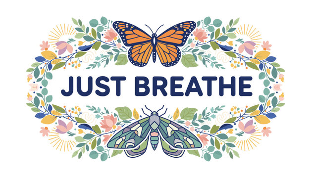 Inspirational floral banner featuring the text just breathe surrounded by monarch butterflies, moths, and leaves.
