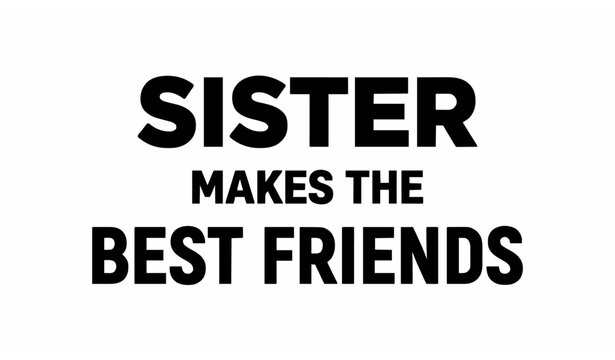 Minimal black typography vector design for T-shirt &ldquo;Sister makes the best friends&rdquo; inspirational quote with clean modern layout on white background