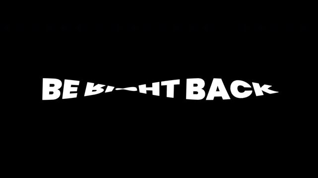Be Right Back Twisted Spiral Motion Text Animation Alpha Channel 4K Video Loop