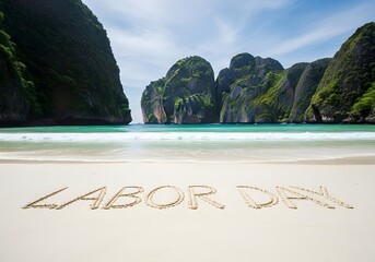 Labor day written in the sand on a beautiful tropical beach with limestone cliffs and clear blue water