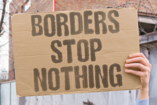 "Borders stop nothing" Geographic lines do not hinder illicit activity. PERMEABLE. ILLICIT. BARRIER. INEFFECTIVE. OUTDATED.