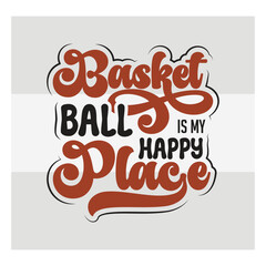 Basketball Is My Happy Place Design   Motivational Basketball Quote Vector for T Shirt & Sports Lovers © Aesthetic Studio