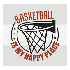 Basketball Is My Happy Place  Design   Motivational Basketball Quote Vector for T Shirt & Sports Lovers © Aesthetic Studio