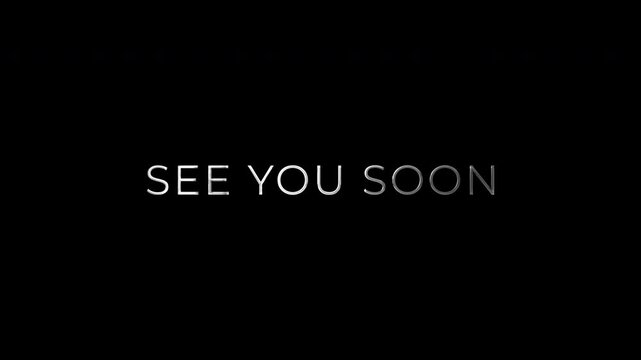 4K See You Soon Cinematic Closing Scene Text Animation Alpha Channel