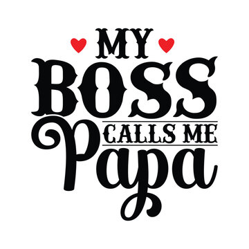 My Boss Calls Me Papa