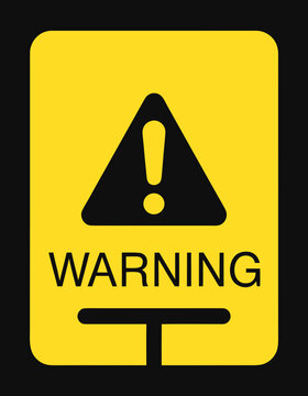 Yellow warning sign with black exclamation mark in triangle and text WARNING