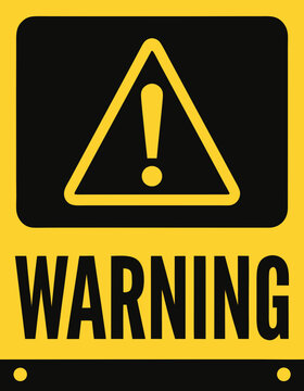 Yellow and black warning sign with an exclamation mark inside a triangle