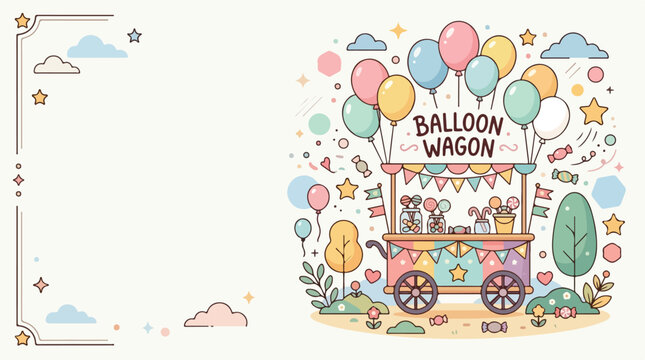 A whimsical pastel vector illustration featuring a balloon wagon filled with sweets, surrounded by clouds, stars, and colorful decorations.