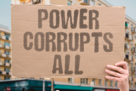 "Power corrupts all" Authority tends to abuse over time. ABUSE. TENDS. AUTHORITY. TIME. POWER.