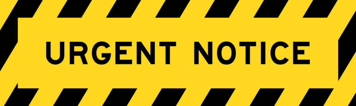 Yellow and black color with line striped label banner with word urgent notice