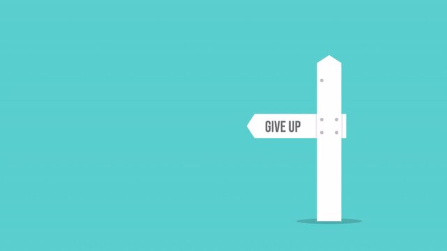 Continue Instead of Giving Up Motivation and Success Direction Sign Animation	