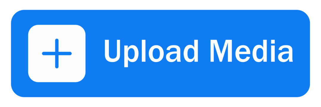 Blue Button with Plus Icon and Text Upload Media