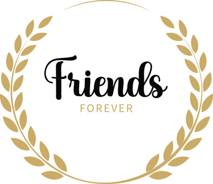 Gold laurel wreath with friends forever text on transparent background