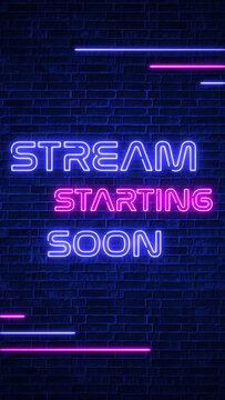 stream starting soon neon lights text and lines on blue brick wall , streaming and broadcasting intro vertical social media background