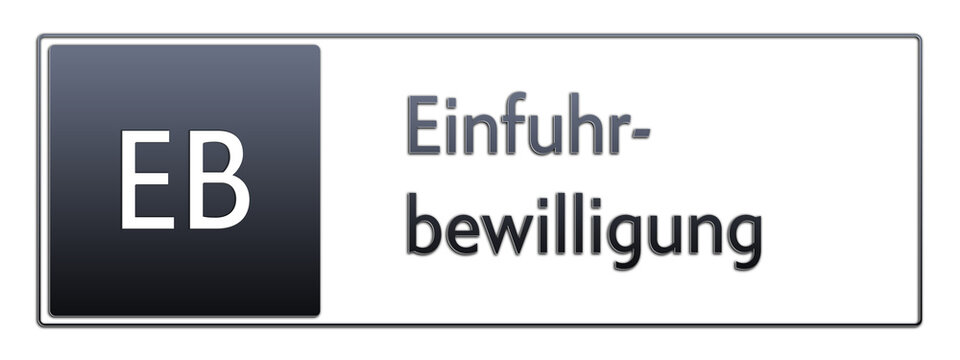 EB - Einfuhrbewilligung - Abk&uuml;rzung aus deutschem Recht, Verwaltung