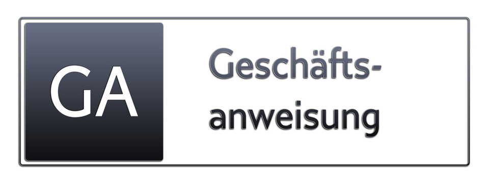 GA - Gesch&auml;ftsanweisung - Abk&uuml;rzung aus deutschem Recht, Verwaltung