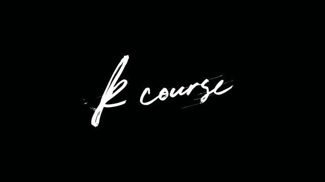 Elegant handwritten 'k course' text in white brush script font on a stark black background, ideal for learning and education design