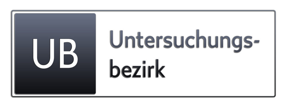 UB - Untersuchungsbezirk - Abk&uuml;rzung aus deutschem Recht, Verwaltung