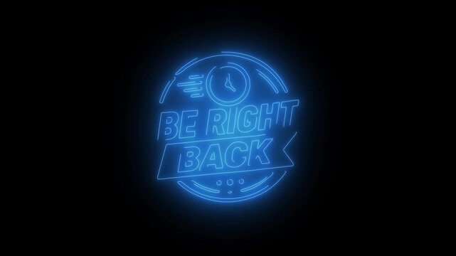 Be Right Back Neon Sign Animation on Black Background, Glowing BRB Screen Loop