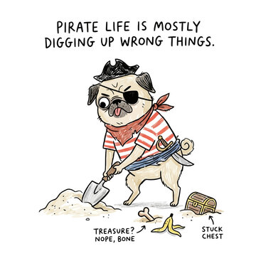 Funny cartoon pug pirate digging for treasure in sand with bones and banana peels.