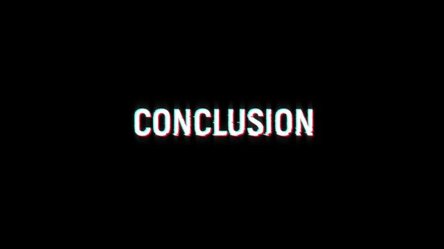 conclusion text word glitch animation on background. 4k seamless looping conclusion text for cinema trailer, title, banner