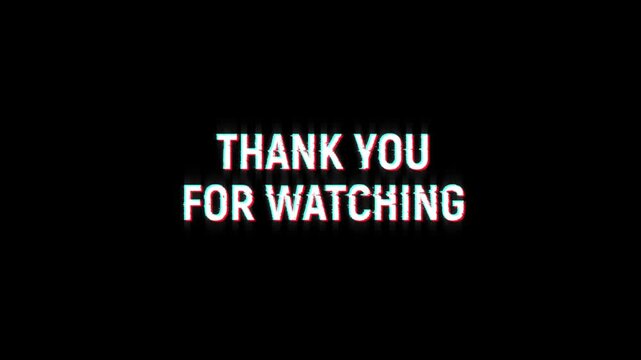 thank you for watching text word glitch animation on background. 4k seamless looping thank you for watching text for title, banner