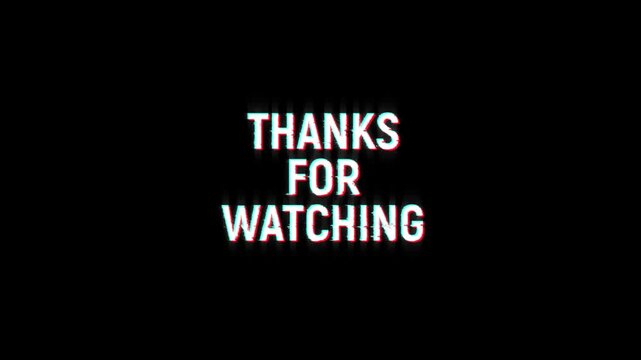 thank you for watching text word glitch animation on background. 4k seamless looping thank you text for cinema trailer, title, banner