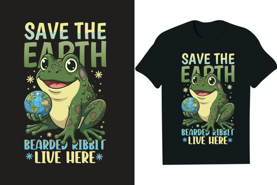 Save the earth bearder ribbit live here- Tshirt, mug, hoodie, quotes, poster design, typography.