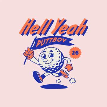 Playful cartoon vector illustration of a smiling golf ball character with arms and legs, holding a flag with the text 'Hell Yeah PUTBOY' and the number 26, in a fun, colorful style.