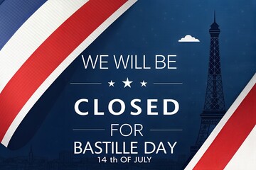 Bastille Day Closed Sign, French Flag Closure Notice, We Will Be Closed Bastille Day, July 14 Business Closed Poster, Eiffel Tower Bastille Day Sign Template