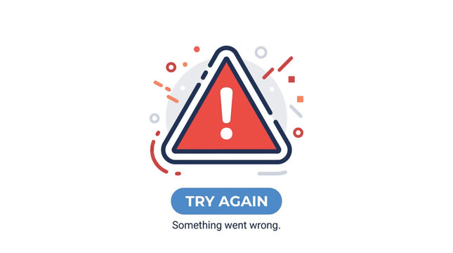 Red Triangle Warning Sign with Exclamation Mark and Blue Try Again Button for Something Went Wrong Error Message, System Failure, and Website Problem Concept in Modern Flat Design Illustration